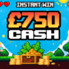 £750 instant win tax-free cash prize in retro 16-bit style for Level Up Cash Instant Win by Redline Competitions.